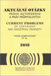 Aktuální otázky práva autorského a práv průmyslových (2018)