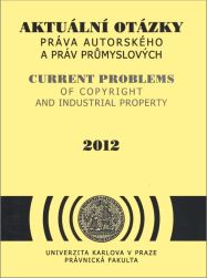 Aktuální otázky práva autorského a práv průmyslových (2012)