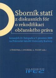 Sborník statí z diskusních fór o rekodifikaci občanského práva konaných 21. listopadu a 5. prosince 2008 na Právnické fakultě University Karlovy