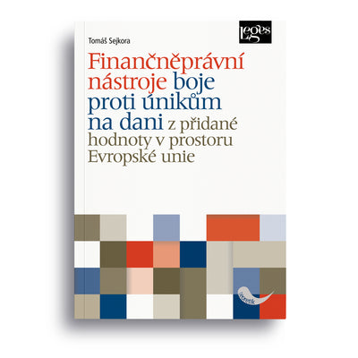 Finančněprávní nástroje boje proti únikům na dani z přidané hodnoty v prostoru Evropské unie