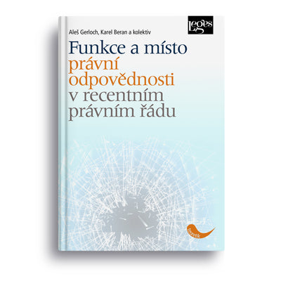 Funkce a místo právní odpovědnosti v recentním právním řádu