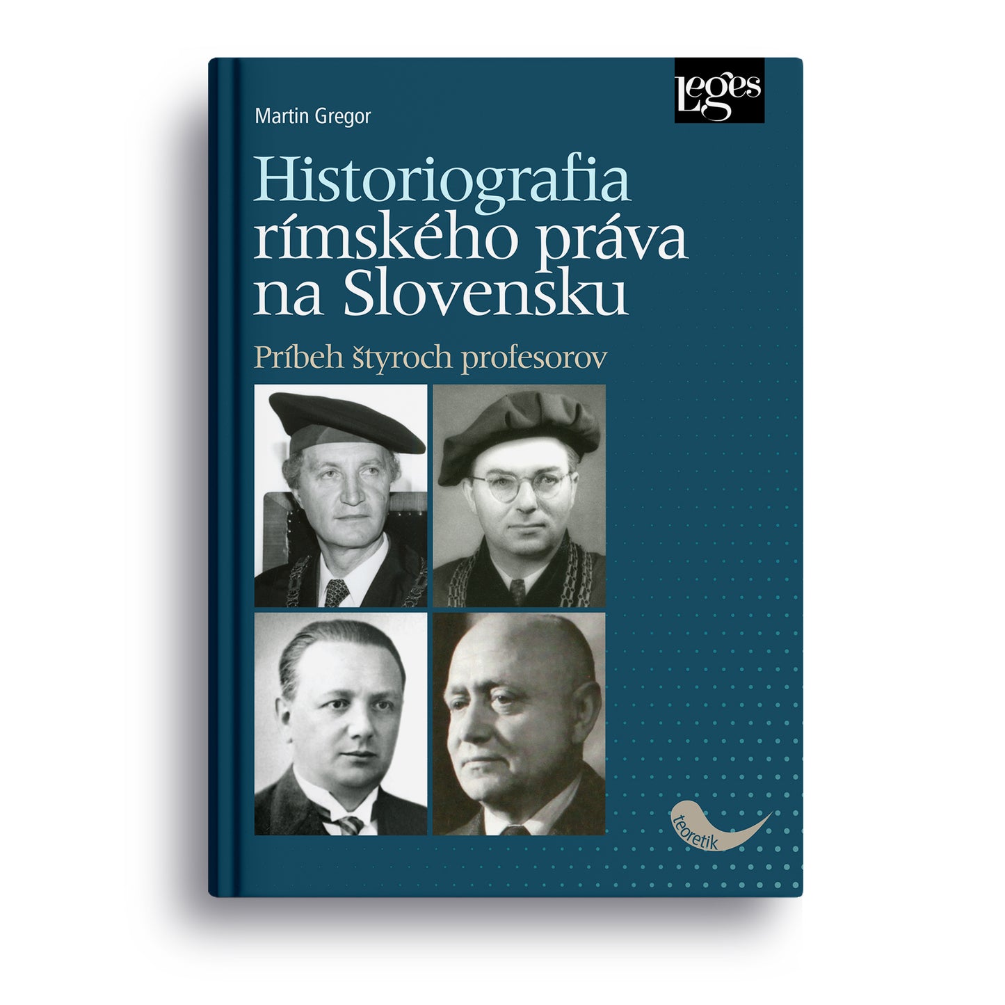 Historiografia rímskeho práva na Slovensku: Príbeh štyroch profesorov