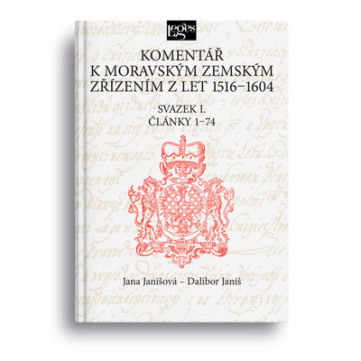 Komentář k moravským zemským zřízením z let 1516-1604 - Svazek I.