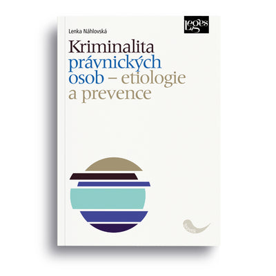 Kriminalita právnických osob - etiologie a prevence