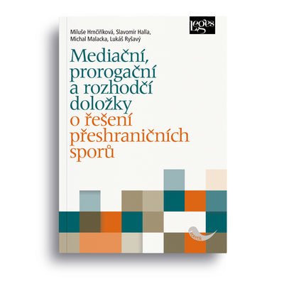 Mediační, prorogační a rozhodčí doložky o řešení přeshraničních sporů