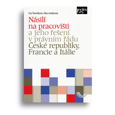 Násilí na pracovišti a jeho řešení v právním řádu České republiky, Francie a Itálie