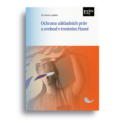 Ochrana základních práv a svobod v trestním řízení