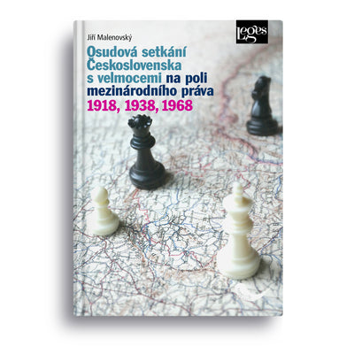 Osudová setkání Československa s velmocemi na poli mezinárodního práva