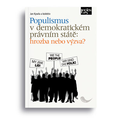 Populismus v demokratickém právním státě: hrozba, nebo výzva?