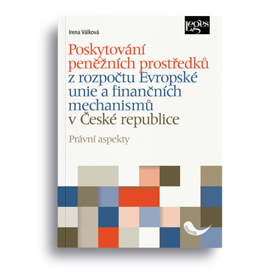 Poskytování peněžních prostředků z rozpočtu Evropské unie a finančních mechanismů v ČR