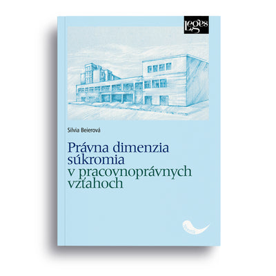Právna dimenzia súkromia v pracovnoprávnych vzťahoch