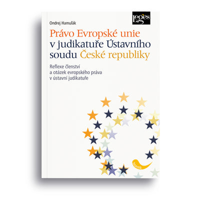 Právo Evropské unie v judikatuře Ústavního soudu České republiky