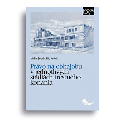 Právo na obhajobu v jednotlivých štádiách trestného konania