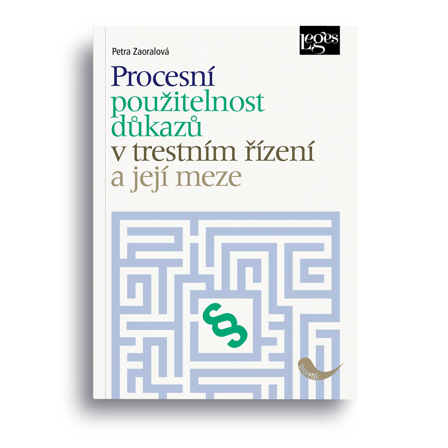 Procesní použitelnost důkazů v trestním řízení a její meze