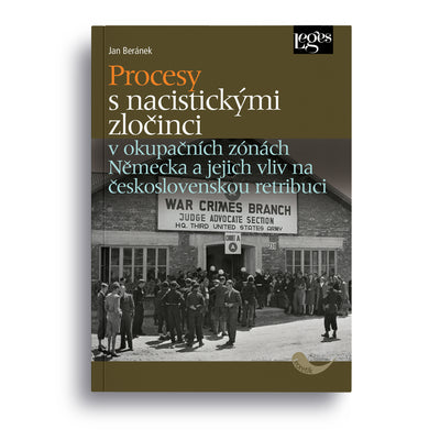 Procesy s nacistickými zločinci v okupačních zónách Německa a jejich vliv na československou retribuci