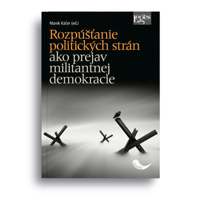 Rozpúšťanie politických strán ako prejav militantnej demokracie
