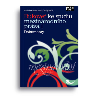 Rukověť ke studiu mezinárodního práva 1: Dokumenty