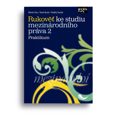Rukověť ke studiu mezinárodního práva 2: Praktikum