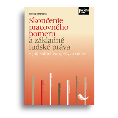 Skončenie pracovného pomeru a základné ľudské práva v judikatúre európskych súdov