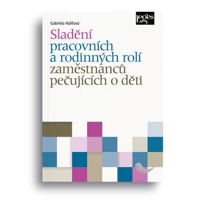 Sladění pracovních a rodinných rolí zaměstnanců pečujících o děti