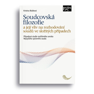 Soudcovská filozofie a její vliv na rozhodování soudů ve složitých případech