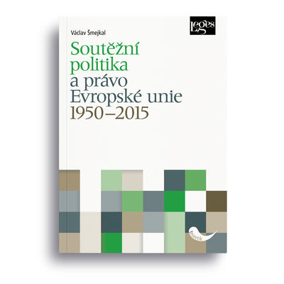 Soutěžní politika a právo Evropské unie 1950–2015