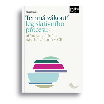 Temná zákoutí legislativního procesu: příprava vládních návrhů zákonů v ČR