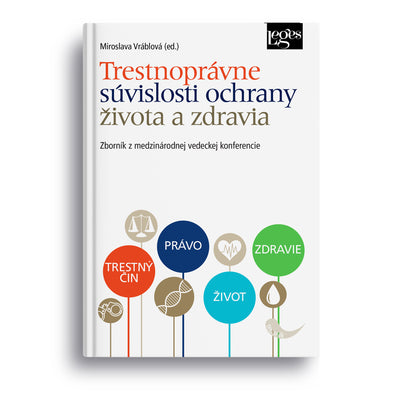 Trestnoprávne súvislosti ochrany života a zdravia