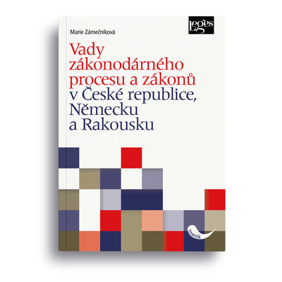 Vady zákonodárného procesu a zákonů v České republice, Německu a Rakousku