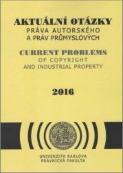 Aktuální otázky práva autorského a práv průmyslových (2016)