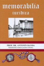 Profesor Dr.Antonín Randa - Zakladatelská osobnost pražské civilistiky