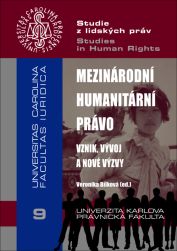 Mezinárodní humanitární právo - vznik, vývoj a nové výzvy