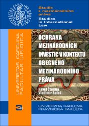 Ochrana mezinárodních investic v kontextu obecného mezinárodního práva