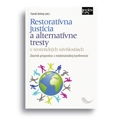 Restoratívna justícia a alternatívne tresty v teoretických súvislostiach